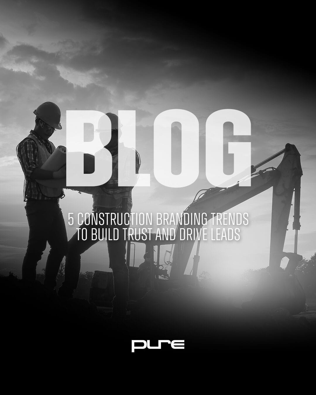 5 Construction Branding Trends To Build Trust and Drive Leads